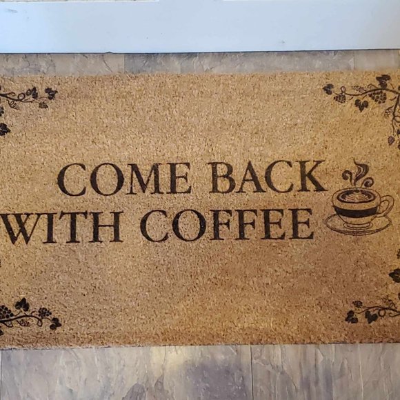 Handmade Other - Come Back with Coffee Doormat